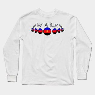 Not a Phase-Polyamory Long Sleeve T-Shirt